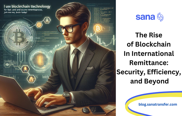 The Rise of Blockchain In International Remittance: Security, Efficiency, and Beyond
